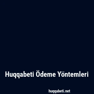 Huqqabeti Ödeme Yöntemleri